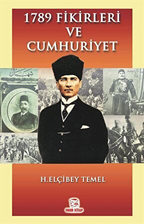 1789 Fikirleri ve Cumhuriyet / H. Elçibey Temel