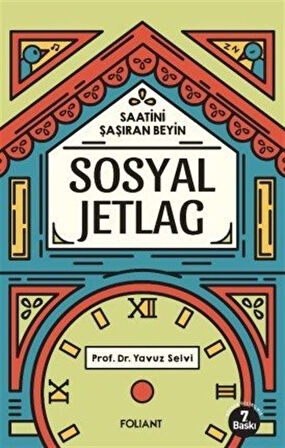 Sosyal Jetlag & Saatini Şaşıran Beyin / Prof. Dr. Yavuz Selvi