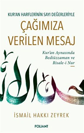 Çağımıza Verilen Mesaj & Kur'an Harflerinin Sayı Değerleriyle / İsmail Hakkı Zeyrek