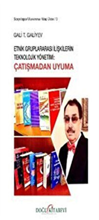 Etnik Gruplararası İlişkilerin Teknolojik Yönetim Çatışma'dan Uyuma / Gali T. Galiyev