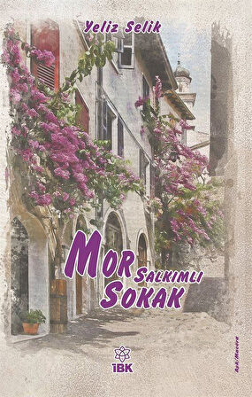 Mor Salkımlı Sokak / Yeliz Selik