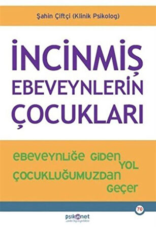 İncinmiş Ebeveynlerin Çocukları / Şahin Çiftçi