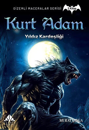 Kurt Adam, Yıldız Kardeşliği / Gizemli Maceralar Serisi 2 / Murat Çavga