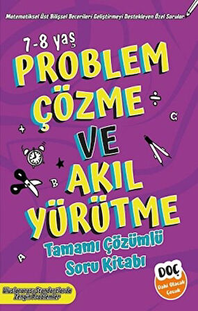 Problem Çözme ve Akıl Yürütme Tamamı Çözümlü soru Kitabı 7-8 Yaş