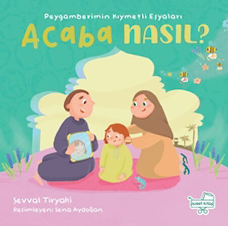 Peygamberimin Kıymetli Eşyaları Acaba Nasıl? (Pencereli Kitap)