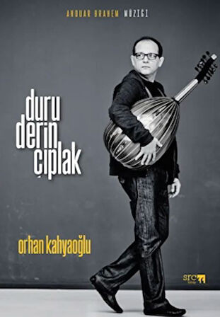 Anouar Brahem Müziği: Duru, Derin, Çıplak