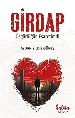 Girdap & Özgürlüğün Esaretimdi / Aydan Yıldız Güneş