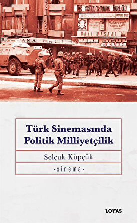 Türk Sinemasında Politik Milliyetçilik / Selçuk Küpçük