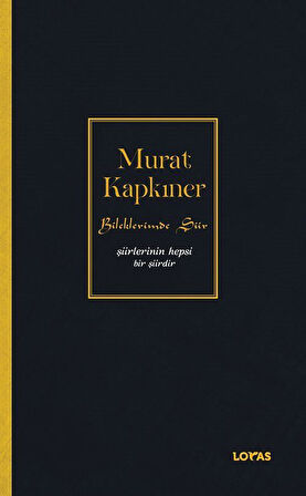 Bileklerimde Şiir & Şiirlerinin Hepsi Bir Şiirdir / Murat Kapkıner