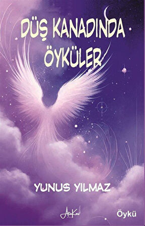 Düş Kanadında Öyküler / Yunus Yılmaz