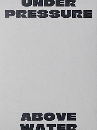 Under Pressure Above Water