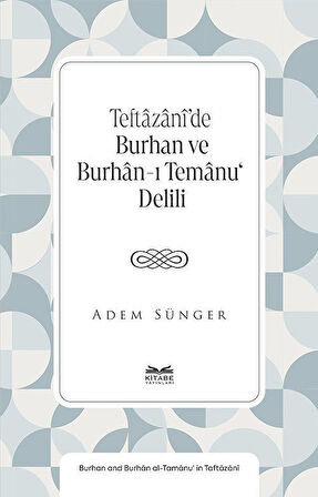 Teftazanî'de Burhan ve Burhan-ı Temanu' Delili / Adem Sünger