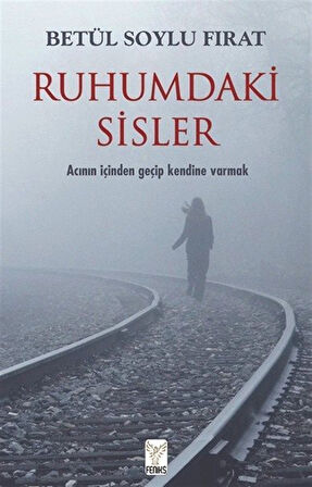 Ruhumdaki Sisler / Betül Soylu Fırat