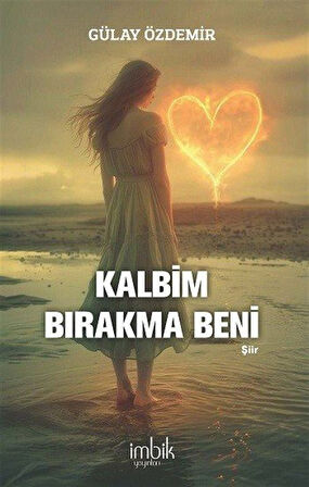 Kalbim Bırakma Beni / Gülay Özdemir
