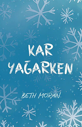 Kar Yağarken / Beth Moran