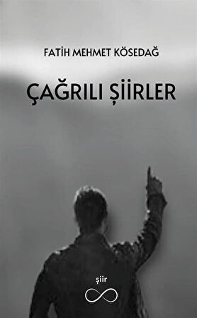 Çağrılı Şiirler / Fatih Mehmet Kösedağ