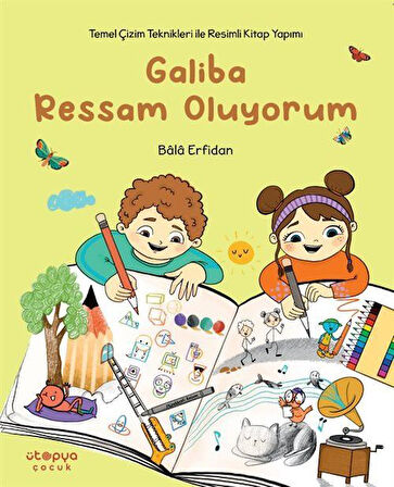 Galiba Ressam Oluyorum Temel Çizim Teknikleriyle Resimli Kitap Yapımı / Bala Erfidan