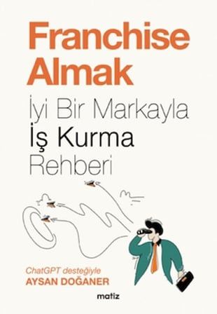 Franchise Almak - İyi Bir Markayla İş Kurma Rehberi