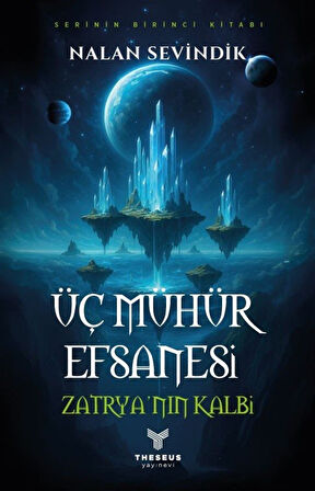 Üç Mühür Efsanesi 1 / Zatrya'nın Kalbi / Nalan Sevindik