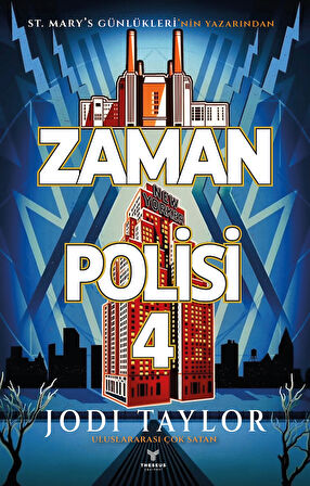 Zaman Polisi 4 - Zamanı Geldi - Jodi Taylor - Theseus Yayınevi -
