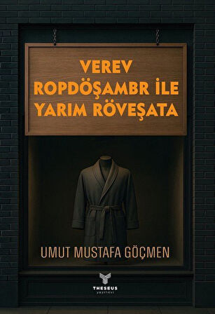 Verev Ropdöşambr ile Yarım Röveşata / Umut Mustafa Göçmen