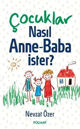 Çocuklar Nasıl Anne-Baba ister? / Nevzat Özer