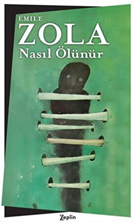 Nasıl Ölünür / Emile Zola