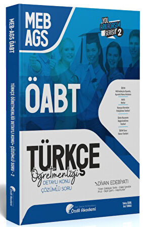 ÖABT MEB AGS Türkçe 2. Kitap Divan Edebiyatı Konu Anlatımlı Soru Bankası Özdil Akademi Yayınları