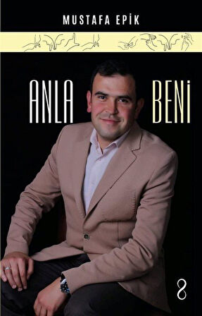 Anla Beni / Mustafa Epik