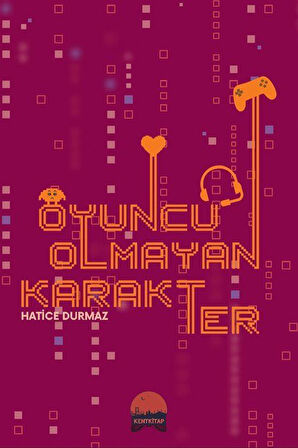 Oyuncu Olmayan Karakter / Hatice Durmaz