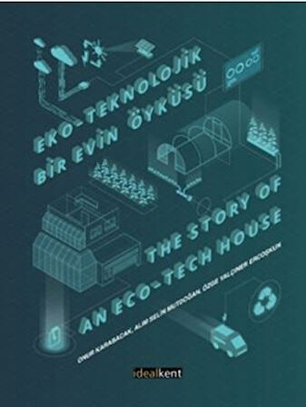 Eko-Teknolojik Bir Evin Öyküsü The Story Of An Eco-Tech House
