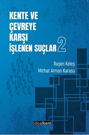 Kente ve Çevreye Karşı İşlenen Suçlar - 2