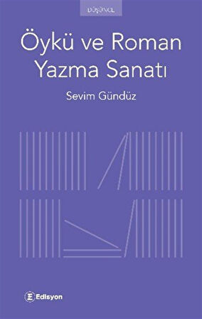 Öykü ve Roman Yazma Sanatı / Sevim Gündüz