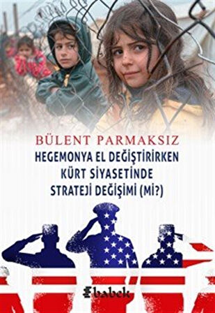 Hegemonya El Değiştirirken Kürt Siyasetinde Strateji Değişimi (Mi?) / Bülent Parmaksız