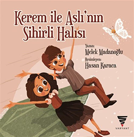 Kerem İle Aslı'nın Sihirli Halısı / Melek Madanoğlu