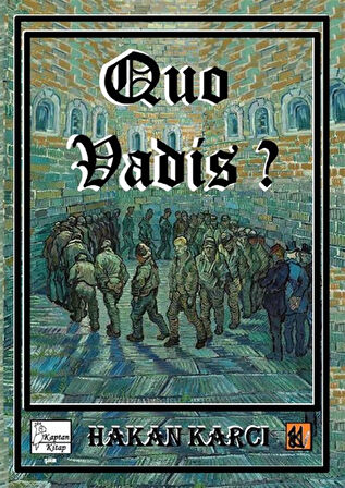 Quo Vadis? / Hakan Karcı