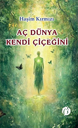 Aç Dünya Kendi Çiçeğini / Haşim Kırmızı