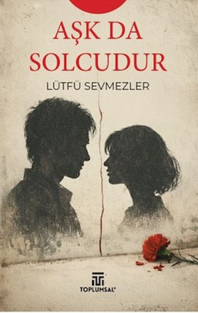 Aşk Da Solcudur