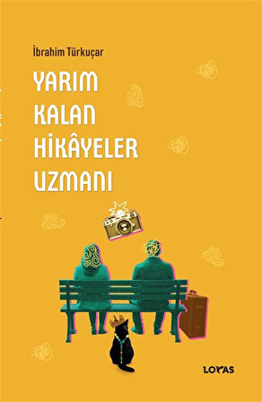Yarım Kalan Hikayeler Uzmanı / İbrahim Türkuçar