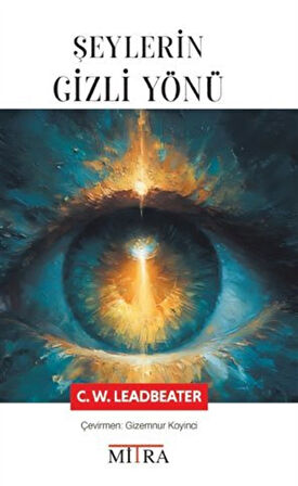 Şeylerin Gizli Yönü / C. W. Leadbeater