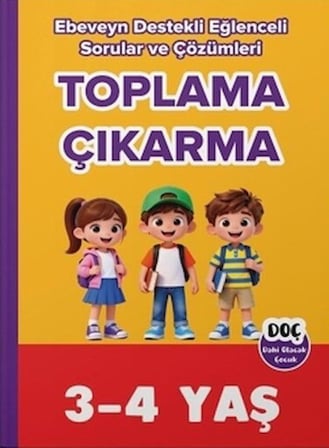 3-4 Yaş Toplama Çıkarma Ebeveyn Destekli Eğlenceli Sorular ve Çözümleri