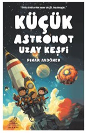 Küçük Astronot Uzay Keşfi / Pınar Aydöner