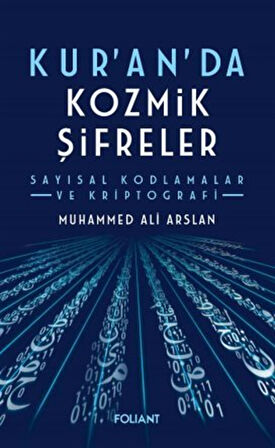 Kuran'da Kozmik Şifreler & Sayısal Kodlamalar ve Kriptografi / Muhammed Ali Arslan