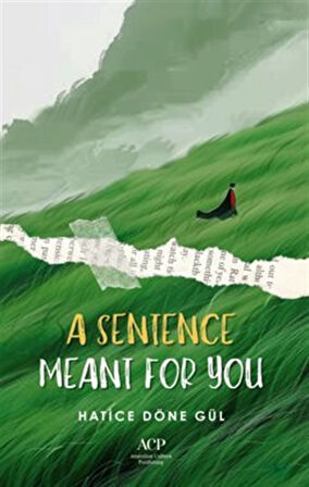 A Sentence Meant For You / Hatice Döne Gül