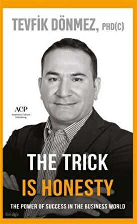 The Trıck Is Honesty / Dr. A. Tevfik Dönmez