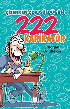 Çizerken Çok Güldüğüm 222 Karikatür / Erdoğan Oğultekin