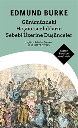 Günümüzdeki Hoşnutsuzlukların Sebebi Üzerine Düşünceler / Edmund Burke