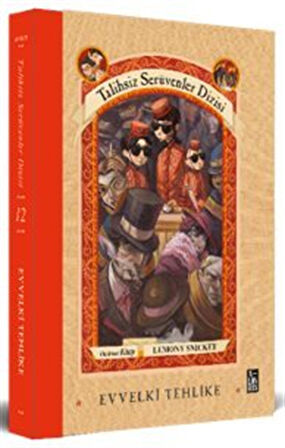 Talihsiz Serüvenler Dizisi 12 Evvelki Tehlike (Ciltli) / Lemony Snicket