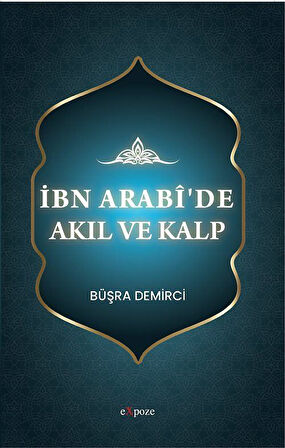 İbn Arabî'de Akıl ve Kalp / Büşra Demirci