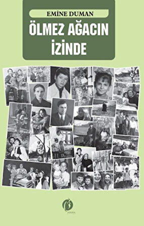 Ölmez Ağacın İzinde